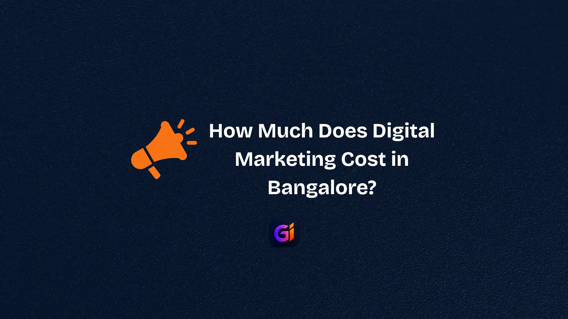 How Much Does Digital Marketing Cost in Bangalore?