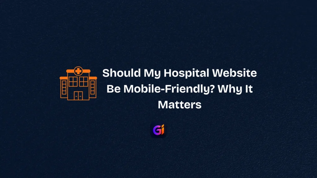Should My Hospital Website Be Mobile-Friendly